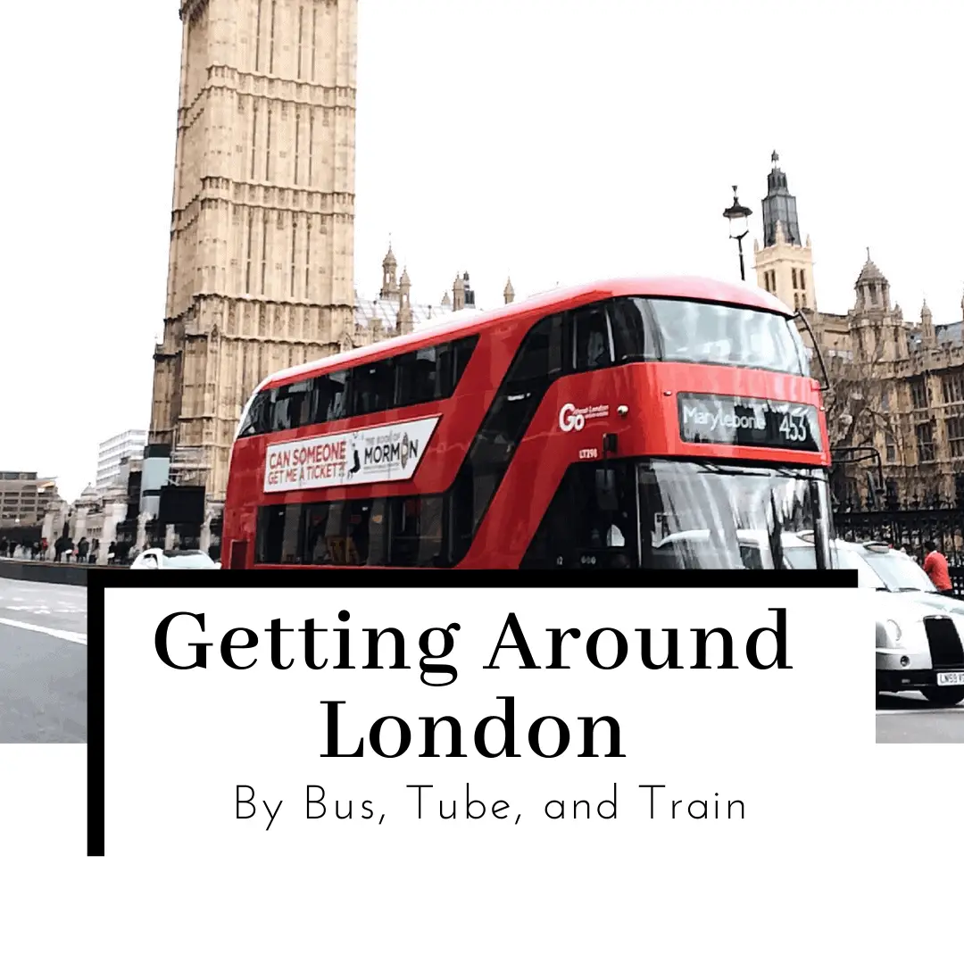 Traveling in London by Bus, Tube, and Train