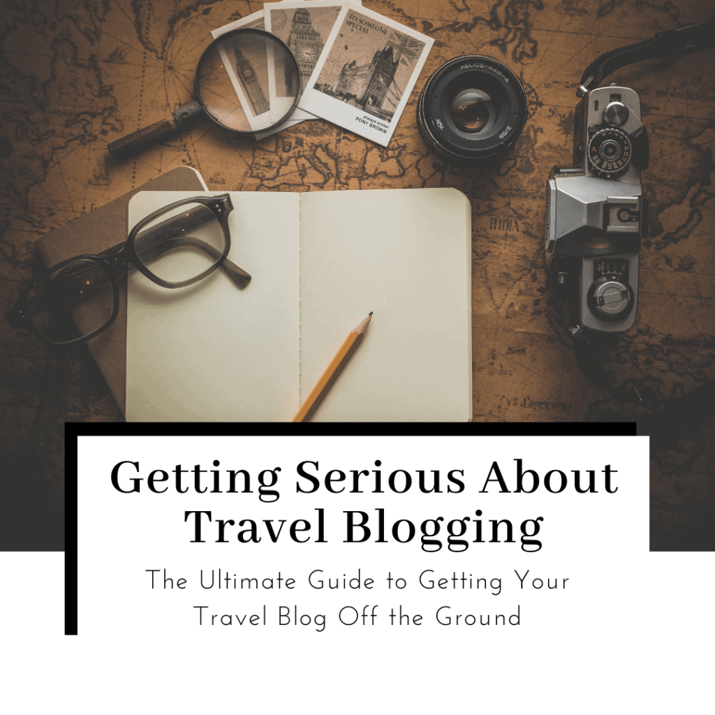 Ultimate-Guide-to-Getting-Serious-about-travel-blogging seo travel blog names