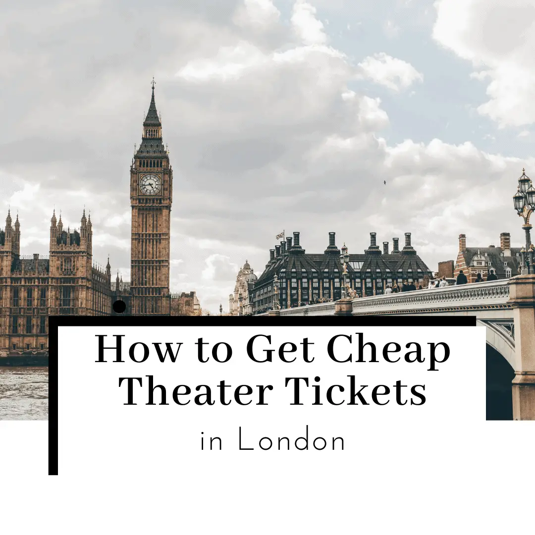 How to Get Cheap and Last Minute Theatre Tickets