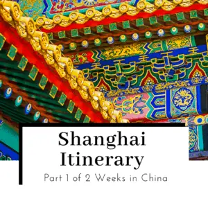 Shanghai-Itinerary-Part-1-of-2-Weeks-in-China-Featured-Image