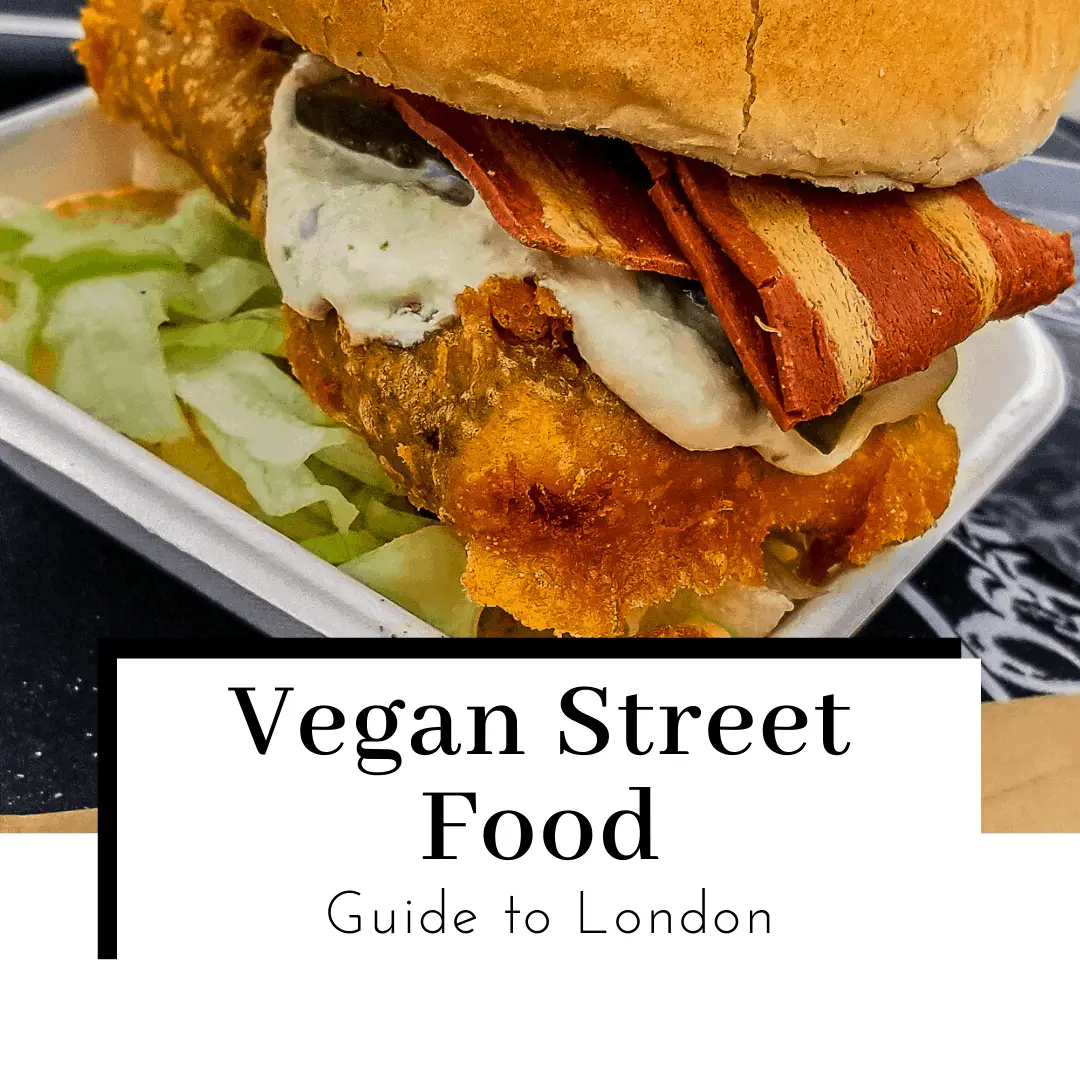 London’s Best Street Food: 12 OUTSTANDING Vegan Food Stands