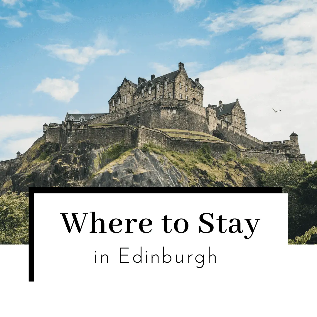 Where to Stay in Edinburgh, Scotland