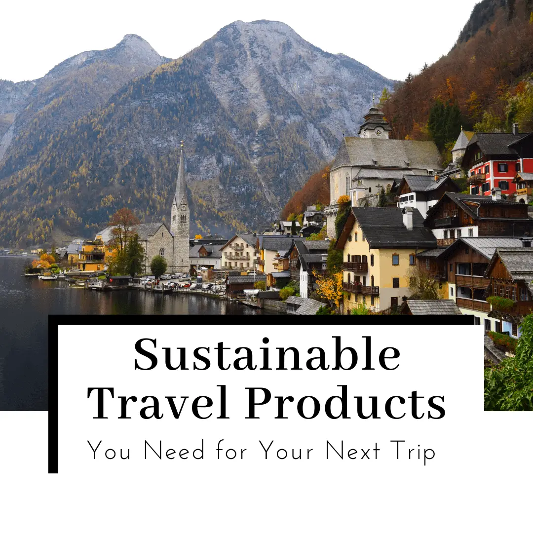 12 Eco-Friendly Travel Products You Need to Invest In