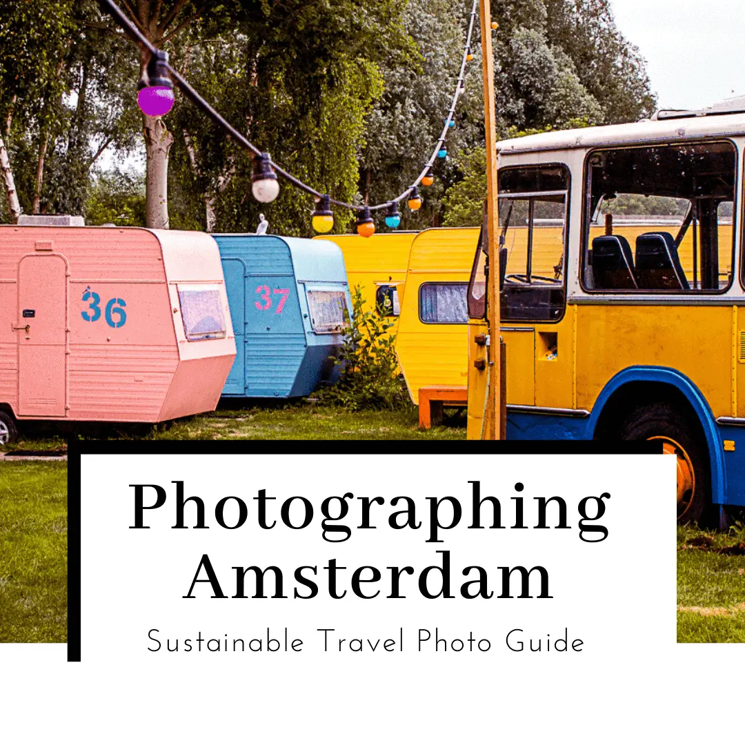 Amsterdam Photography: The Complete How To Guide
