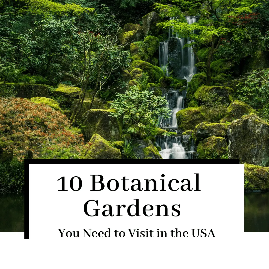 10 Amazing Gardens | USA Botanical Edition