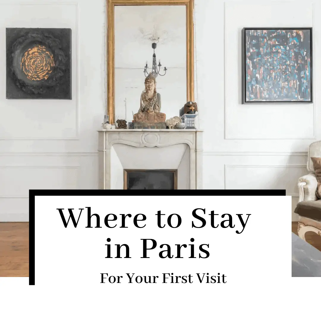 Complete Guide: Where to Stay in Paris for the First Time