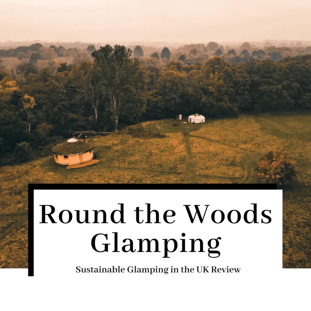 round the woods sustainable glamping in norfolk featured image