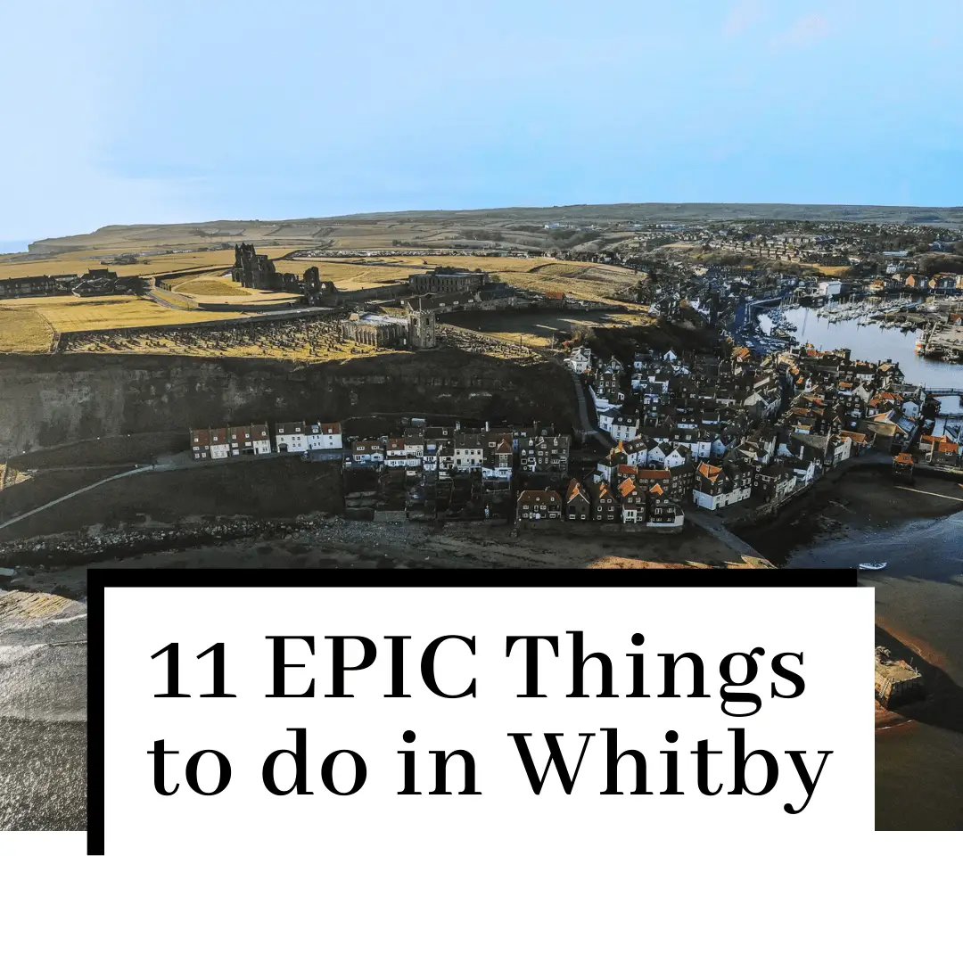 11 AMAZING Things to Do in Whitby