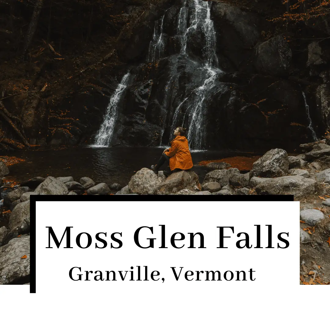 Moss Glen Falls: Don’t Go Until You Read This
