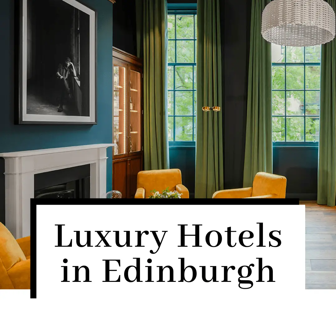 Top 10 Splurge-Worthy 5 Star Hotels in Edinburgh