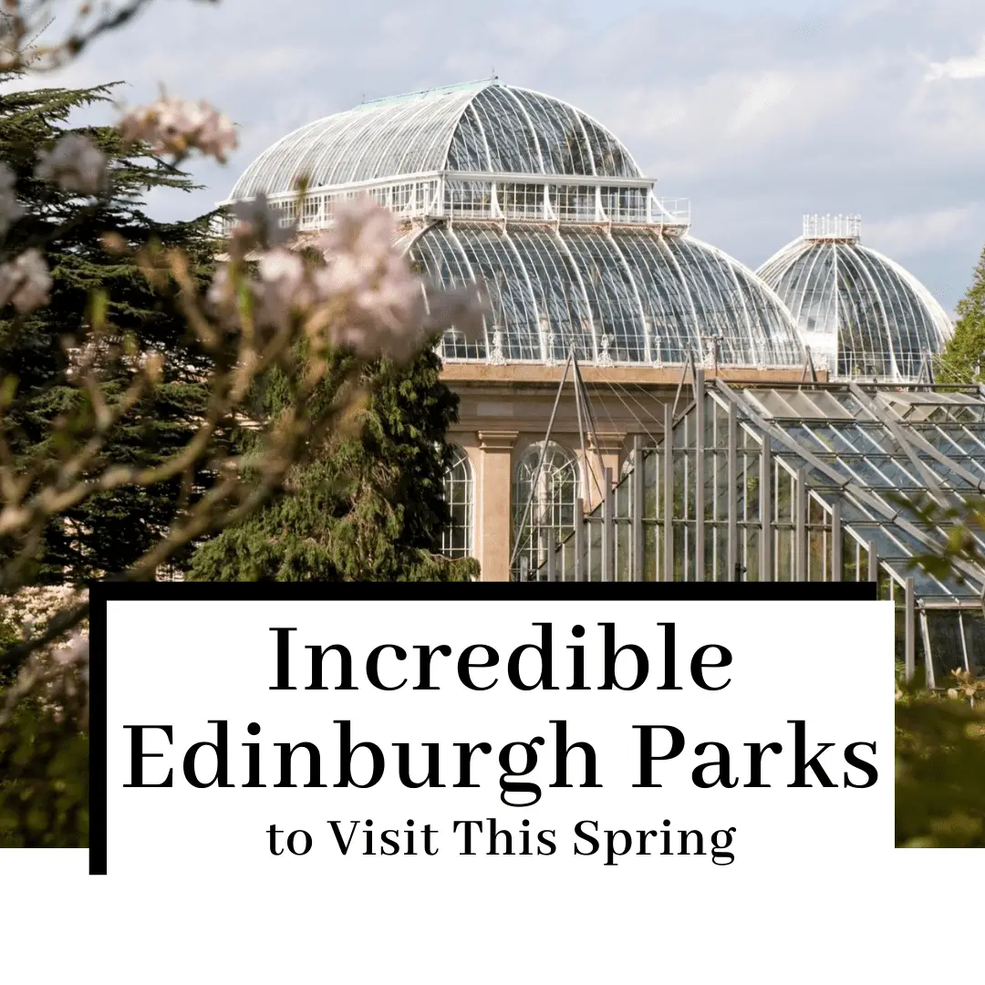 11 Edinburgh Parks You Can NOT Miss