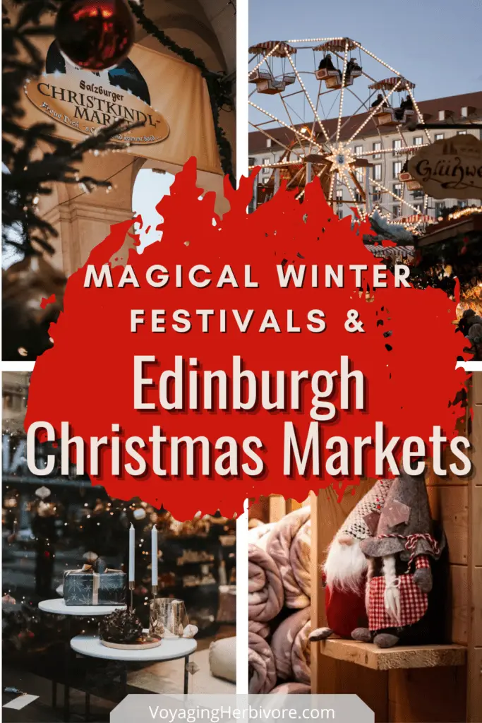 The Ultimate Guide to Edinburgh Christmas Markets Voyaging Herbivore