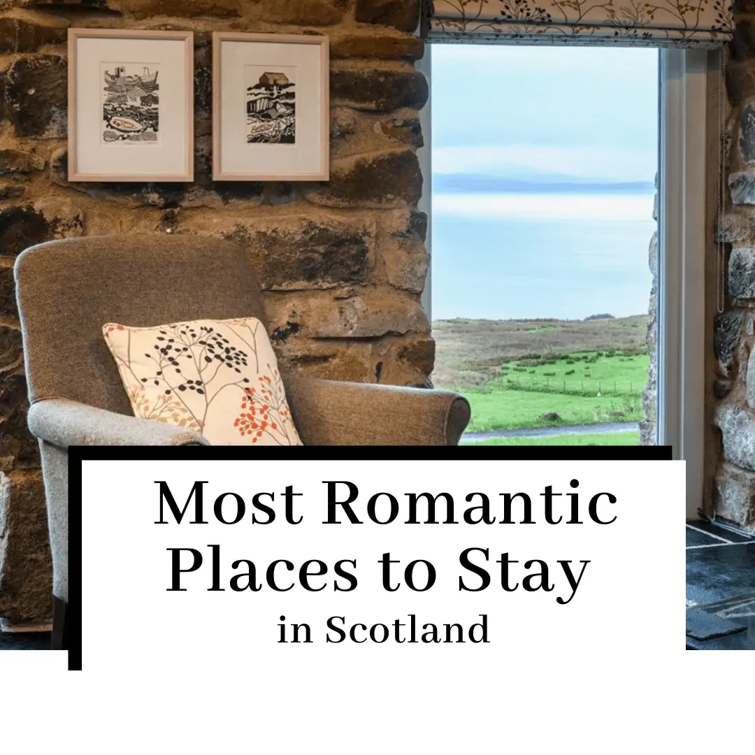 10 Dreamy Scotland Romantic Getaways for Couples