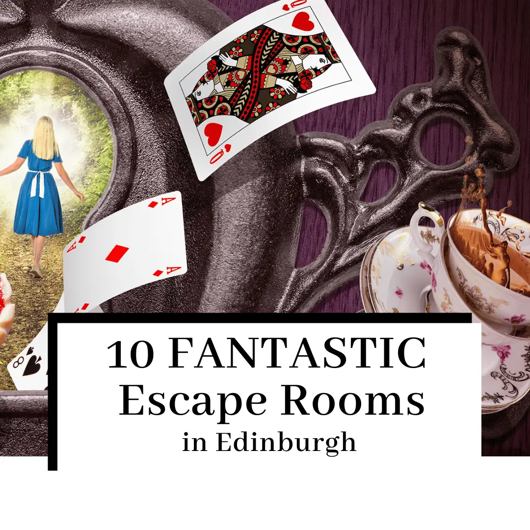 10 FANTASTIC Escape Rooms in Edinburgh [with Map!]