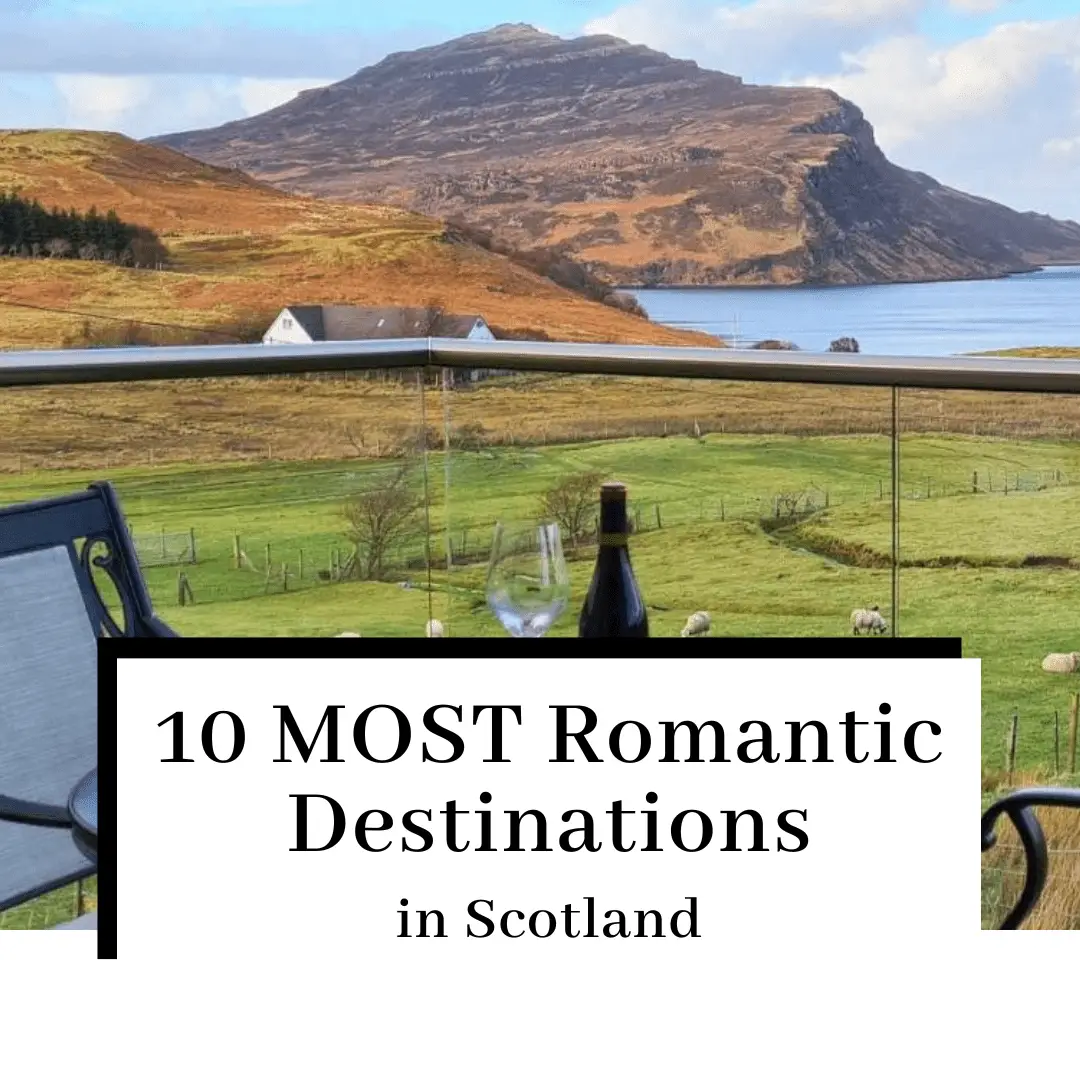 10 Best Destinations for Romantic Couples Breaks in Scotland