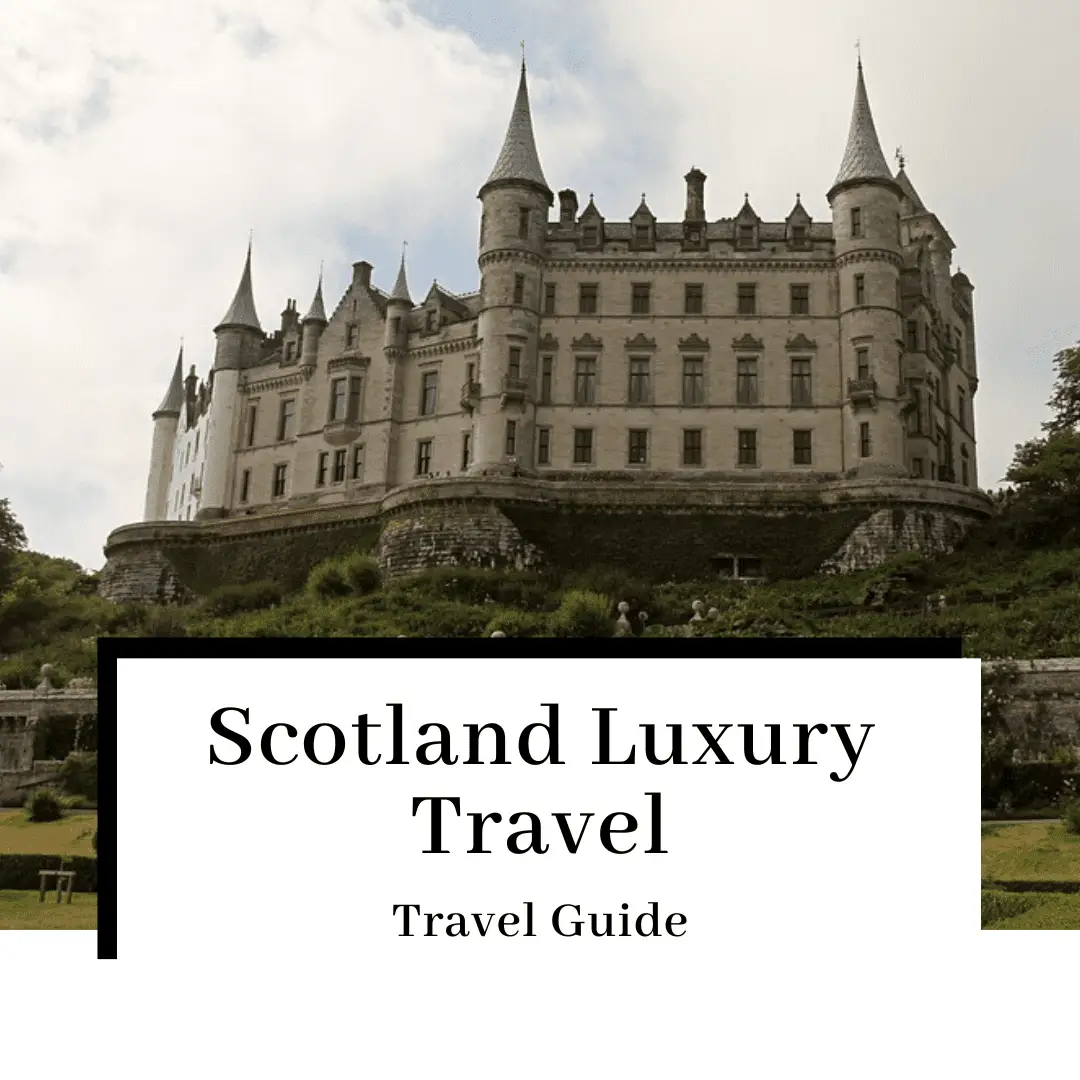 How to Visit Scotland in Luxury