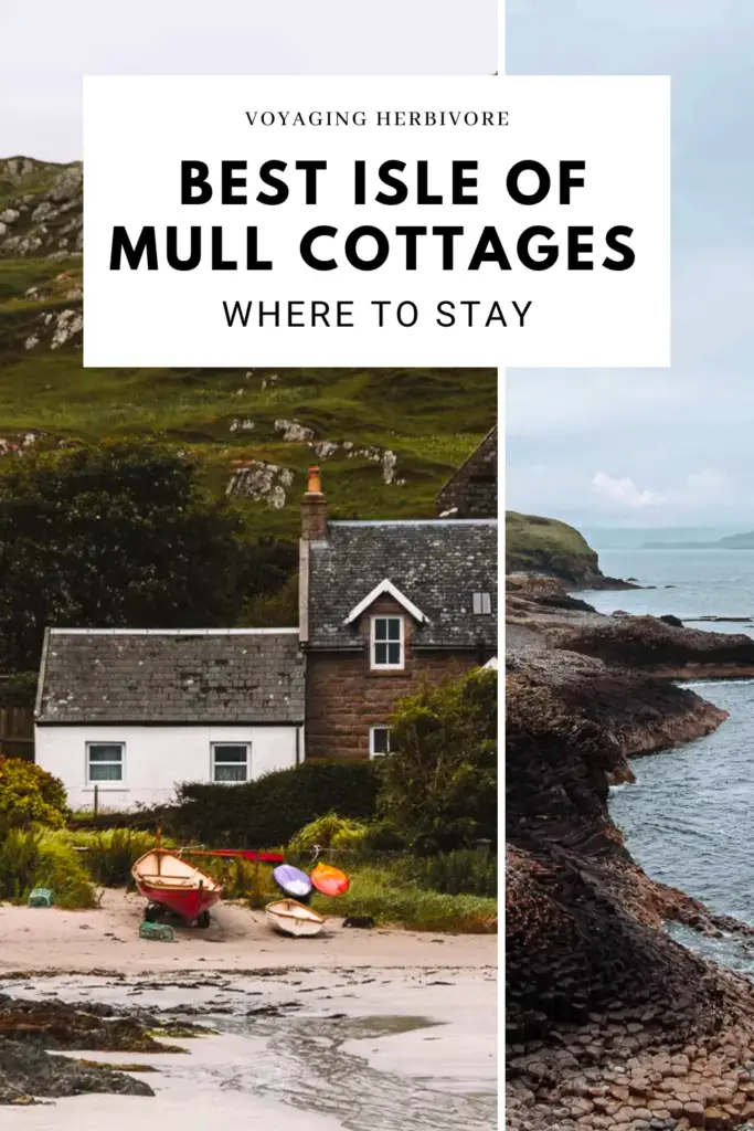 7 Best Isle of Mull Cottages For Your Next Holiday