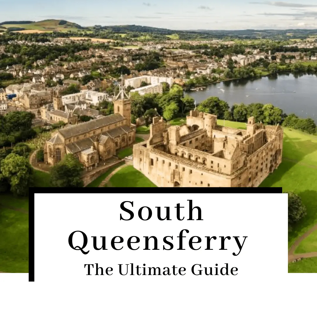 South Queensferry & the Three Bridges: Visitor’s Guide
