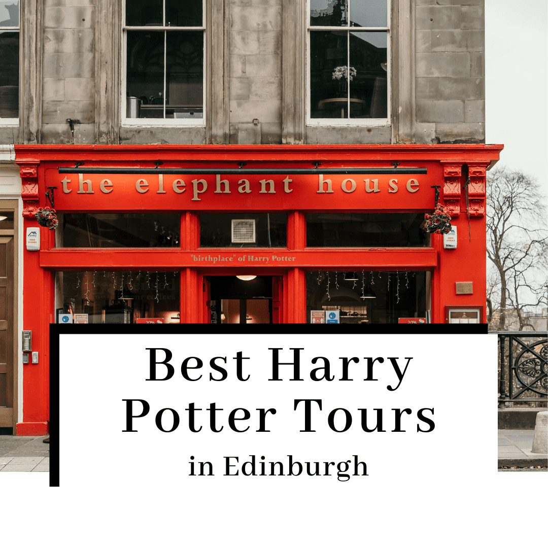 7 Best Harry Potter Tours In Edinburgh Voyaging Herbivore