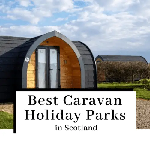 10 Best Caravan Parks in Scotland