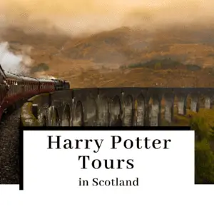The 7 Best Harry Potter Tours in Scotland To Add To Your Bucket List in 2023