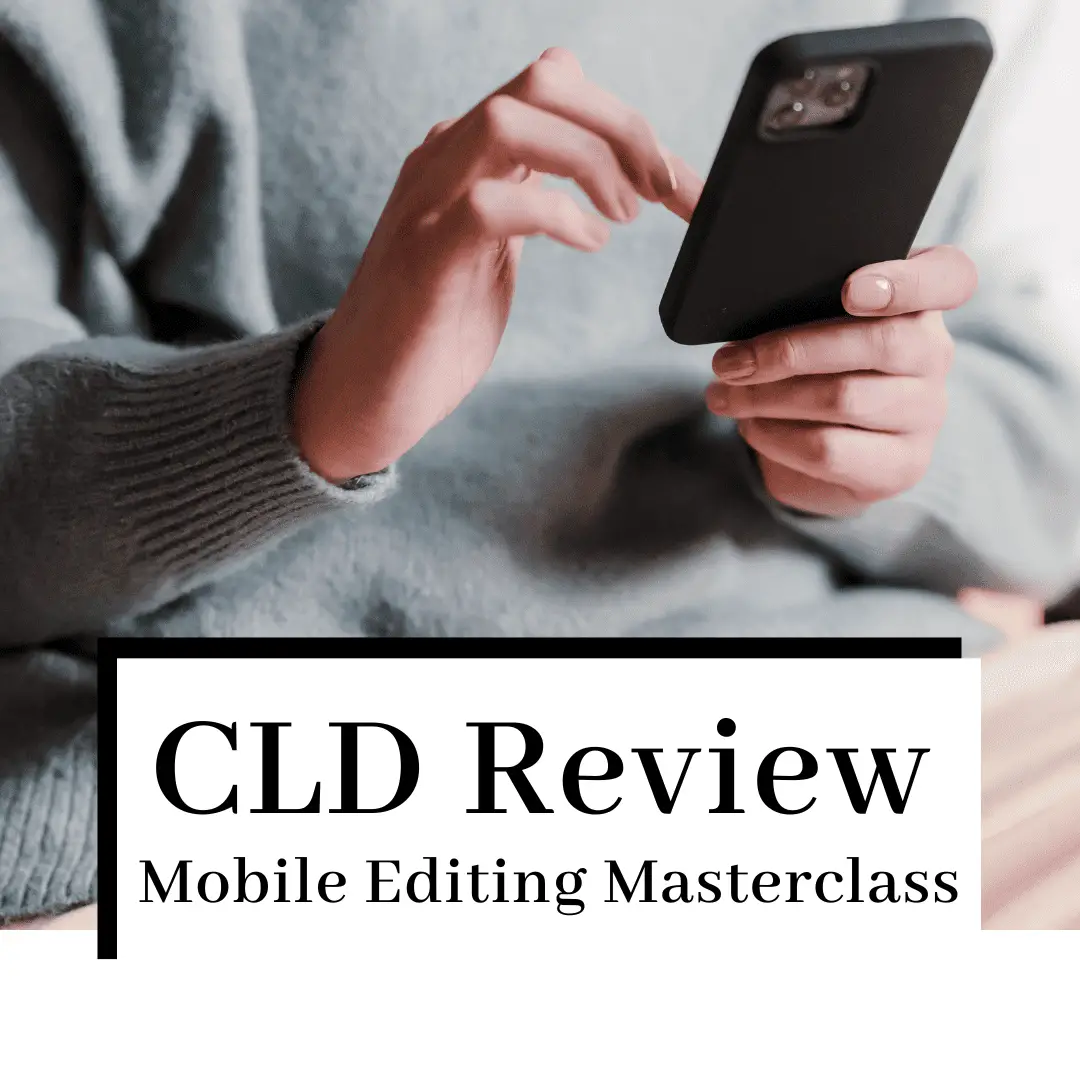 CLD Mobile Editing Masterclass Review – Should  You Invest?