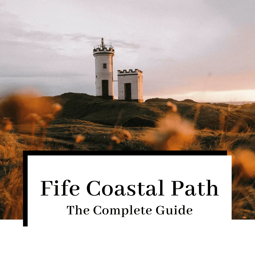 Exploring Fife Coastal Path: The Complete Guide