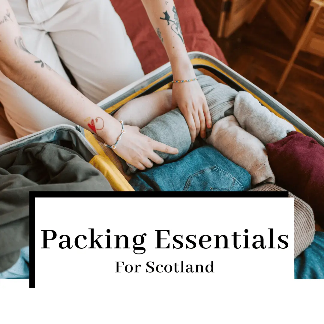 What to Pack for Scotland by Season