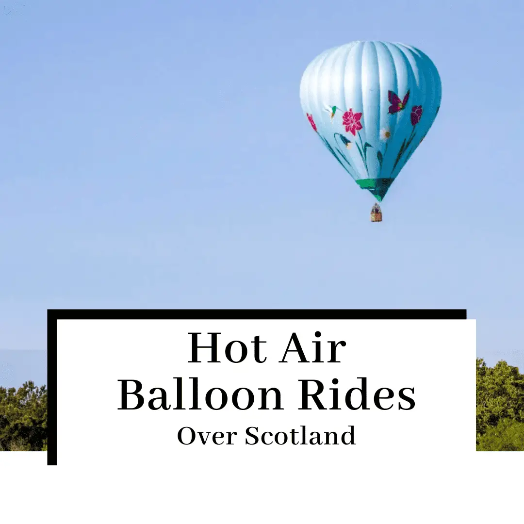 Hot Air Balloon Scotland: 4 Places to Catch a Ride