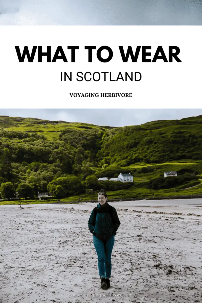 What to Wear in Scotland: Clothing Itinerary Ideas for Your Scottish Trip 