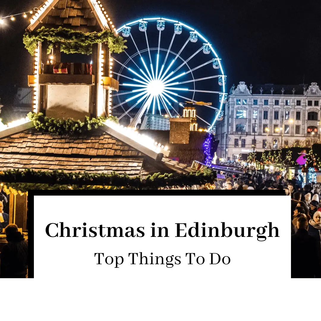 Christmas in Edinburgh – Top 10 Things to Do in December