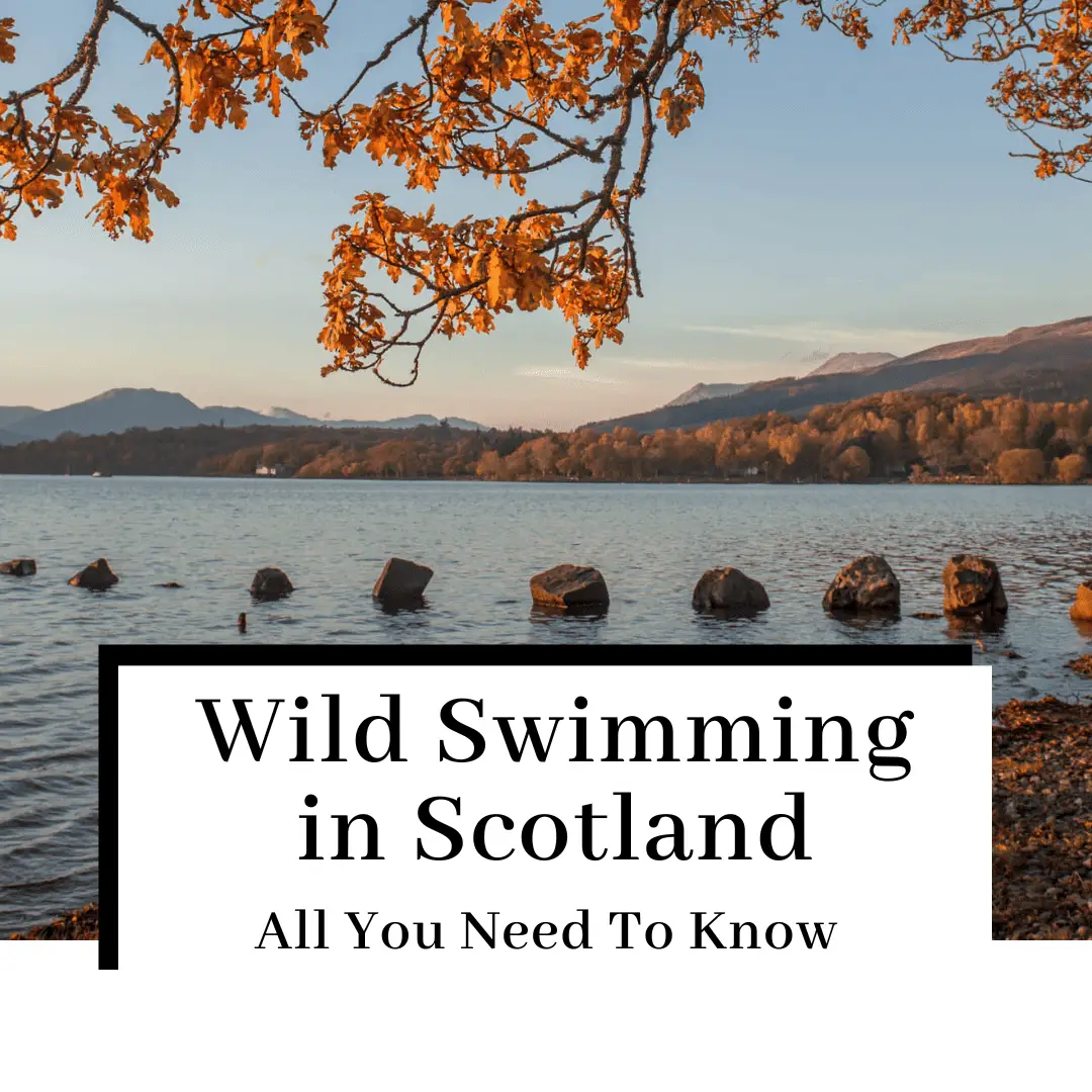 Wild Swimming in Scotland: Everything You Need to Know + 10 Best Hotspots