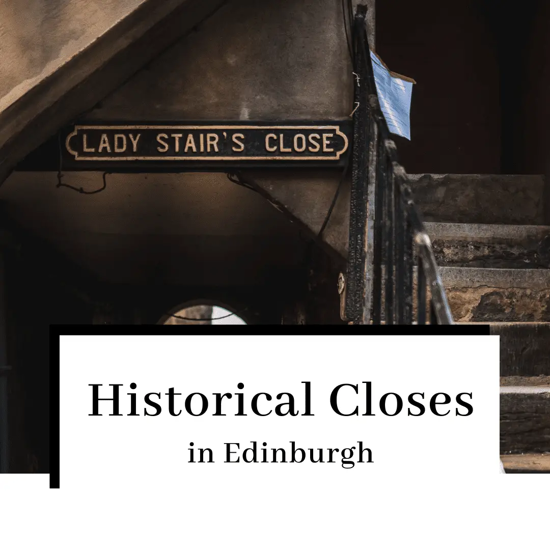 Edinburgh Closes: Top 10 Historical Closes (Plus Map!)
