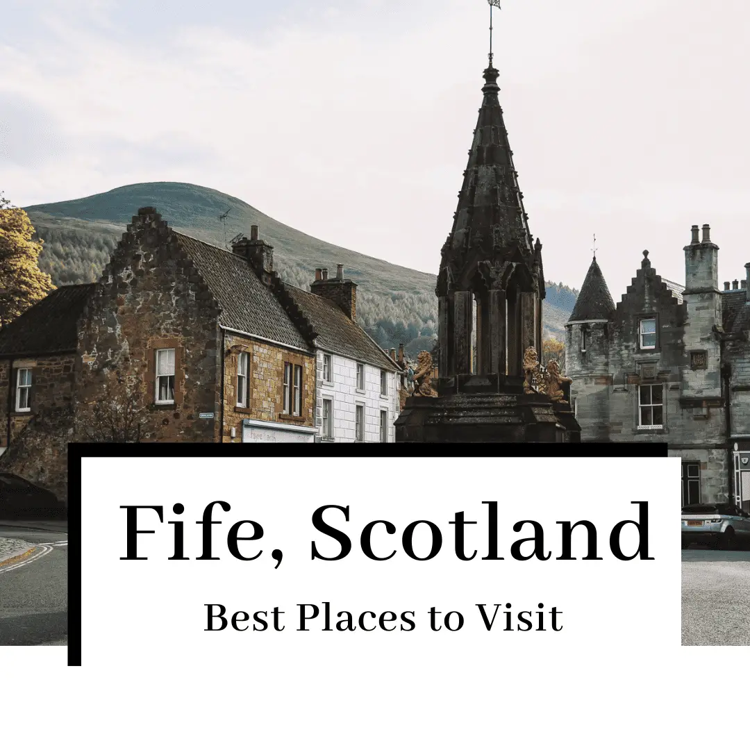 Fife Towns: The Best Places to Visit in Scotland’s Fife Region