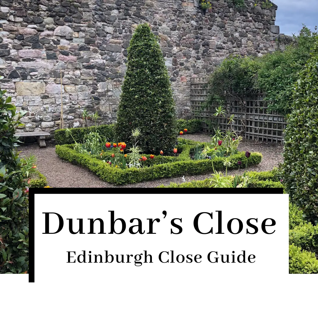 Dunbar’s Close: A Guide