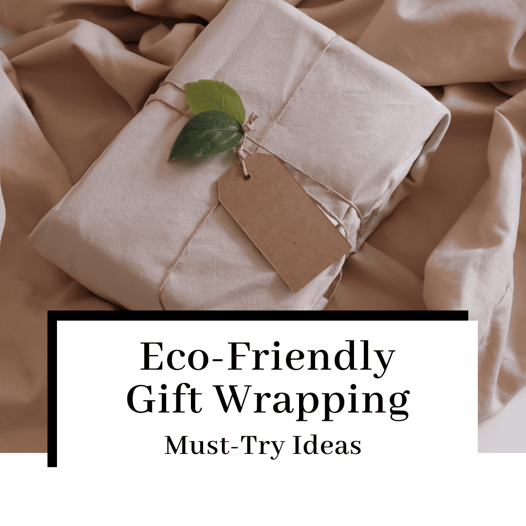 10 Eco-Friendly Gift Wrapping Ideas You Should Start Using