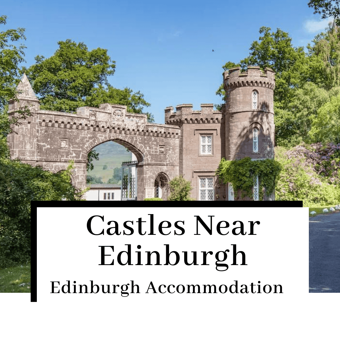 Castles Near Edinburgh: 8 Scottish Palaces You Can Spend the Night In