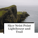 Skye Neist Point Lighthouse and Trail: What to Know in 2025