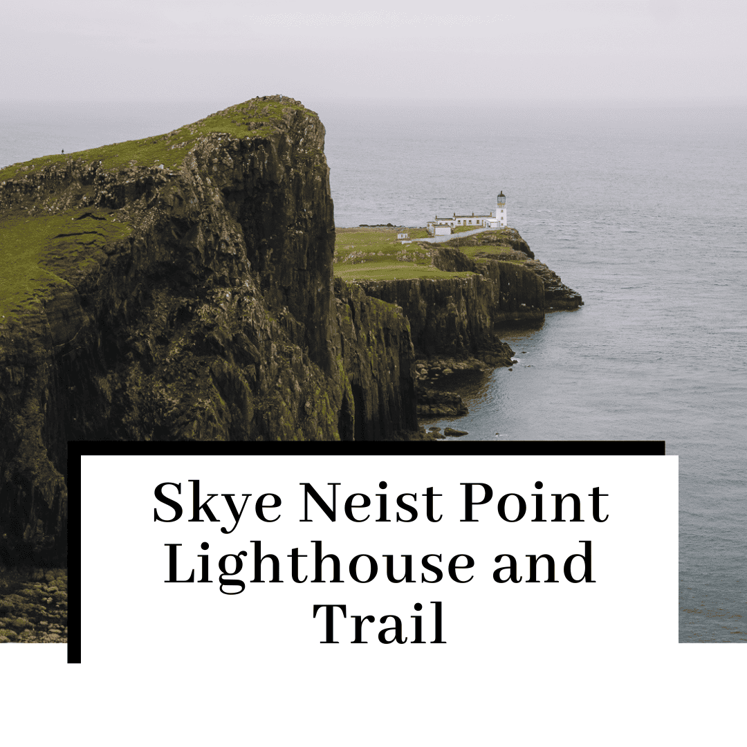 Skye Neist Point Lighthouse and Trail: What to Know in 2025